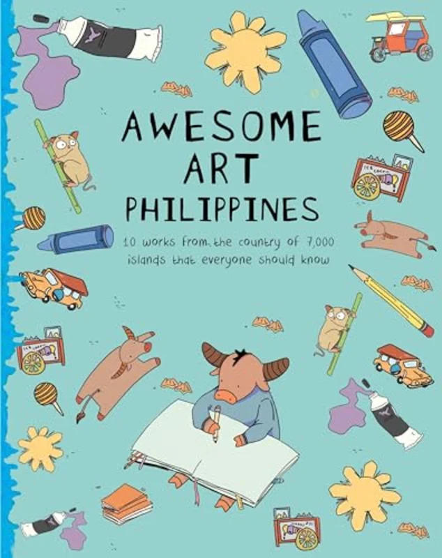 Awesome Art Philippines : 10 Works from the Country of 7,000 Islands that Everyone Should Know