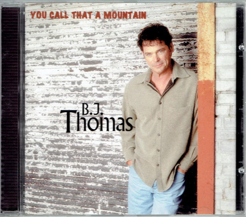 B.J. Thomas - You Call That A Mountain (CD)