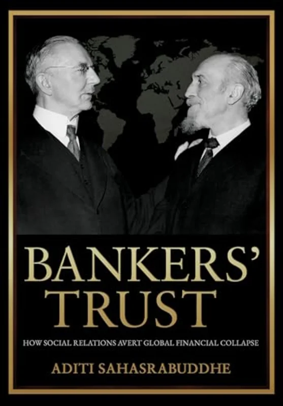 Bankers' Trust : How Social Relations Avert Global Financial Collapse