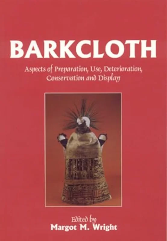 Barkcloth : Aspects of Preparation, Use, Deterioration, Conservation and Display : no. 2