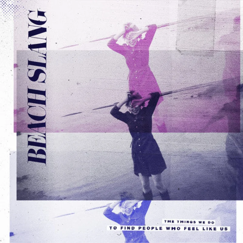 Beach Slang - The Things We Do to Find People Who Feel Like Us LP