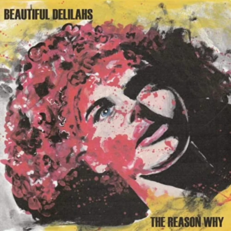 Beautiful Delilahs - The Reason Why (Vinyl)