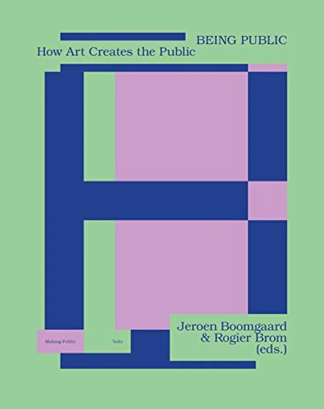 Being Public : How Art Creates the Public