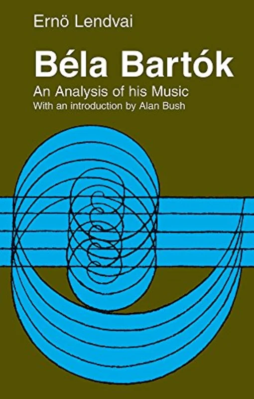 Bela Bartok : An Analysis of His Music