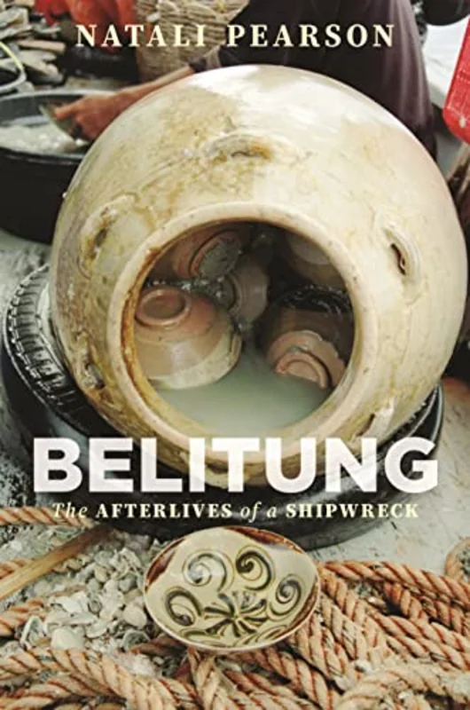 Belitung : The Afterlives of a Shipwreck