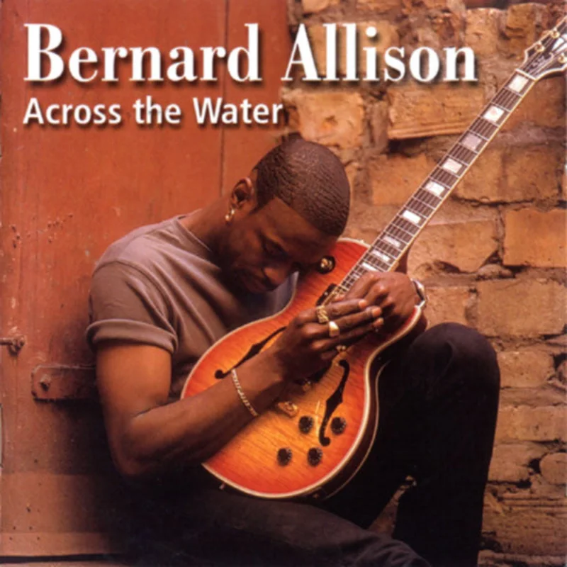 Bernard Allison - Across The Water (CD)