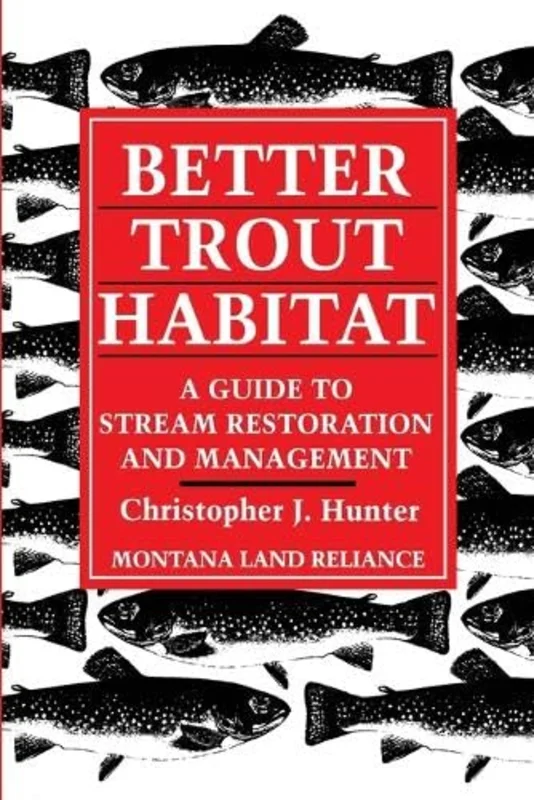 Better Trout Habitat : A Guide to Stream Restoration and Management