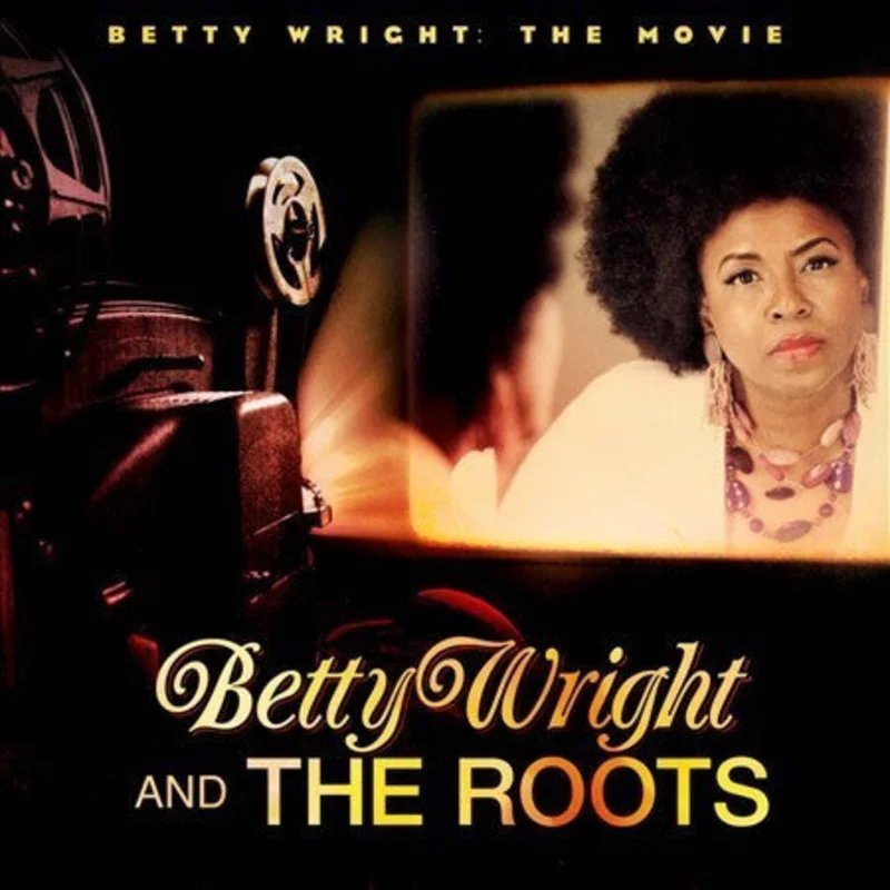 Betty Wright And The Roots - Betty Wright: The Movie (CD)