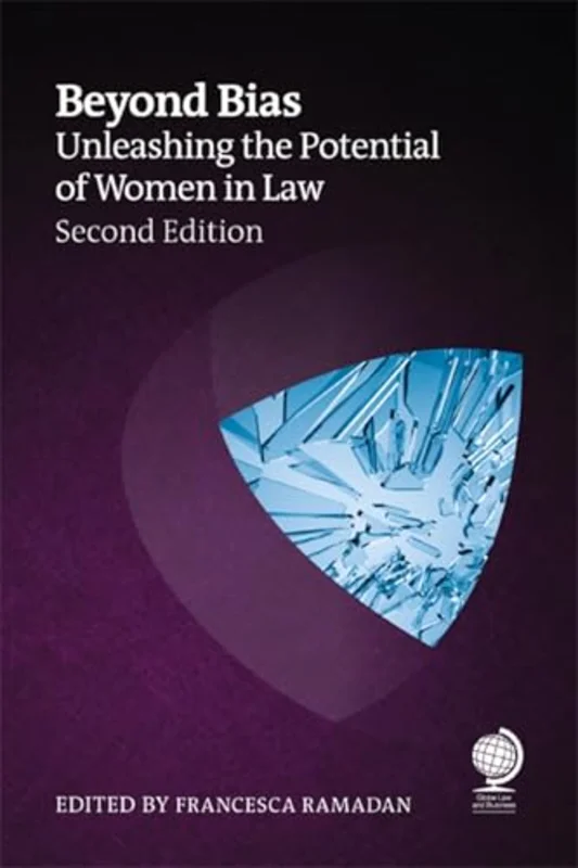 Beyond Bias, Second Edition : Unleashing the Potential of Women in Law