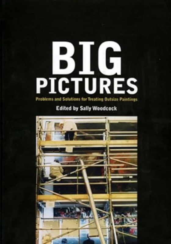 Big Pictures : Problems and Solutions for Treating Outsize Paintings