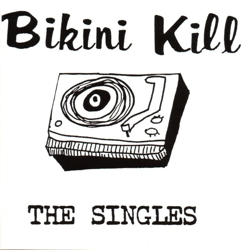 Bikini Kill - The Singles LP
