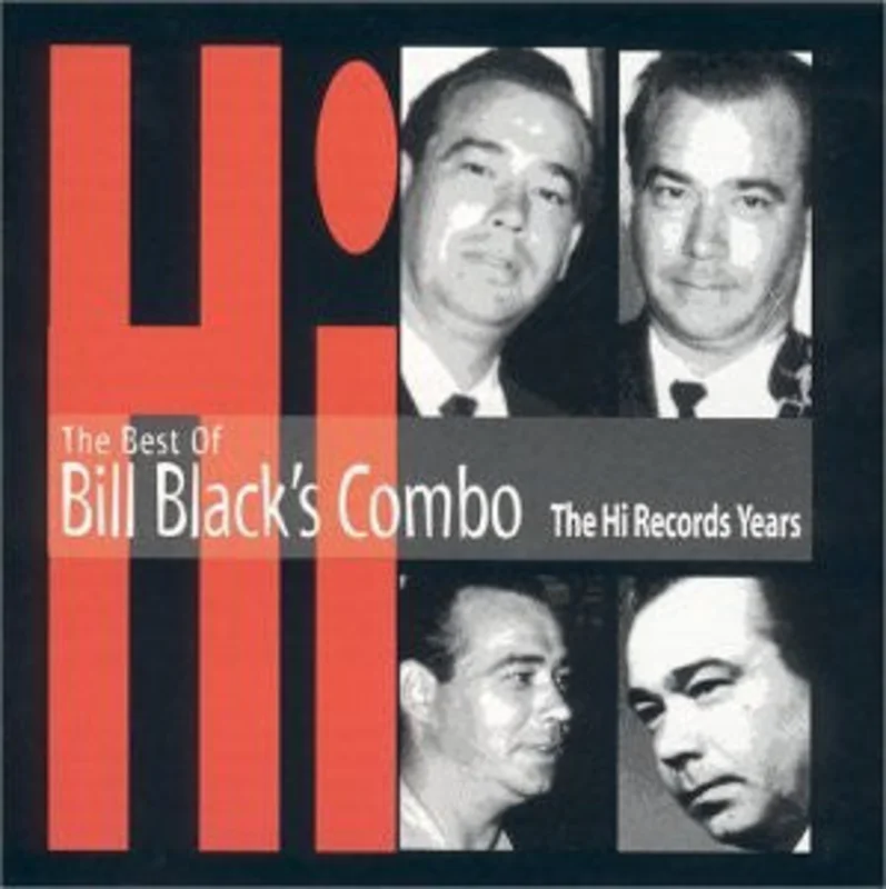 Bill Black's Combo - The Best Of Bill Black's Combo The Hi Records Years (CD)