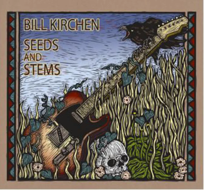 Bill Kirchen - Seeds And Stems (CD)