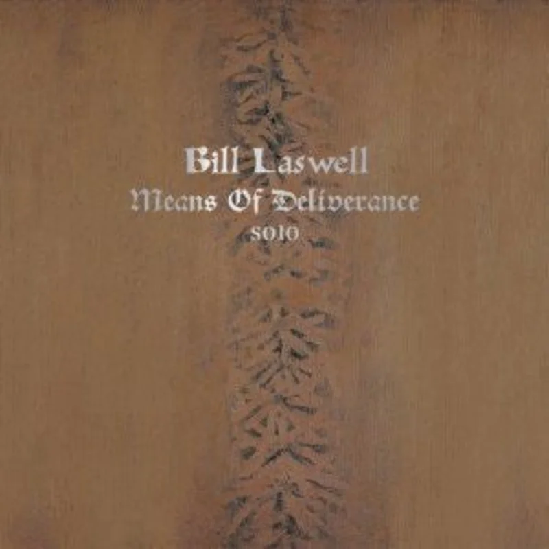 Bill Laswell - Means Of Deliverance (CD)