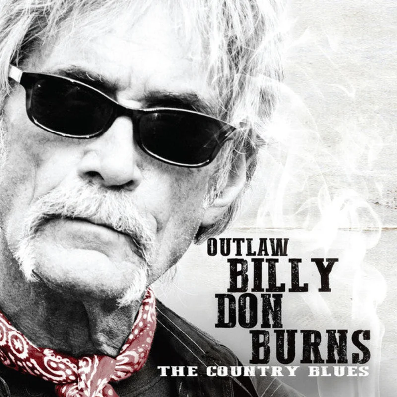 Billy Don Burns - Outlaw Billy Don Burns: The Country Blues (CD)
