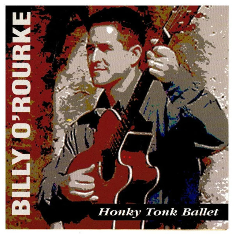 Billy O'Rourke - Honky Tonk Ballet (CD)