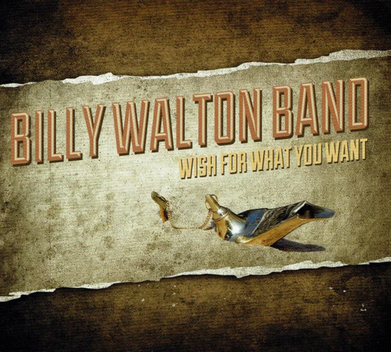 Billy Walton Band - Wish For What You Want (CD)