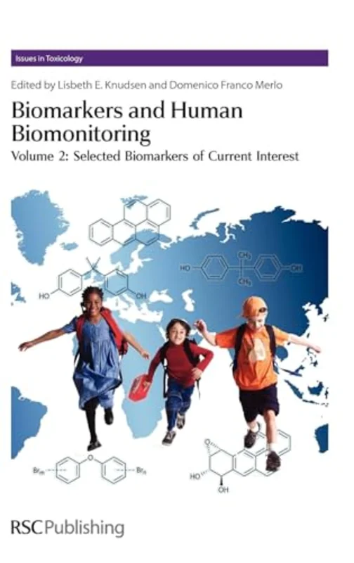 Biomarkers and Human Biomonitoring : Volume 2 : Volume 10