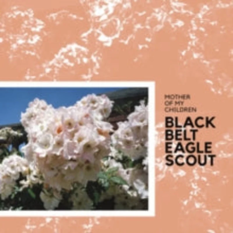 Black Belt Eagle Scout-Mother Of My Children (Colored Vinyl) (LP)