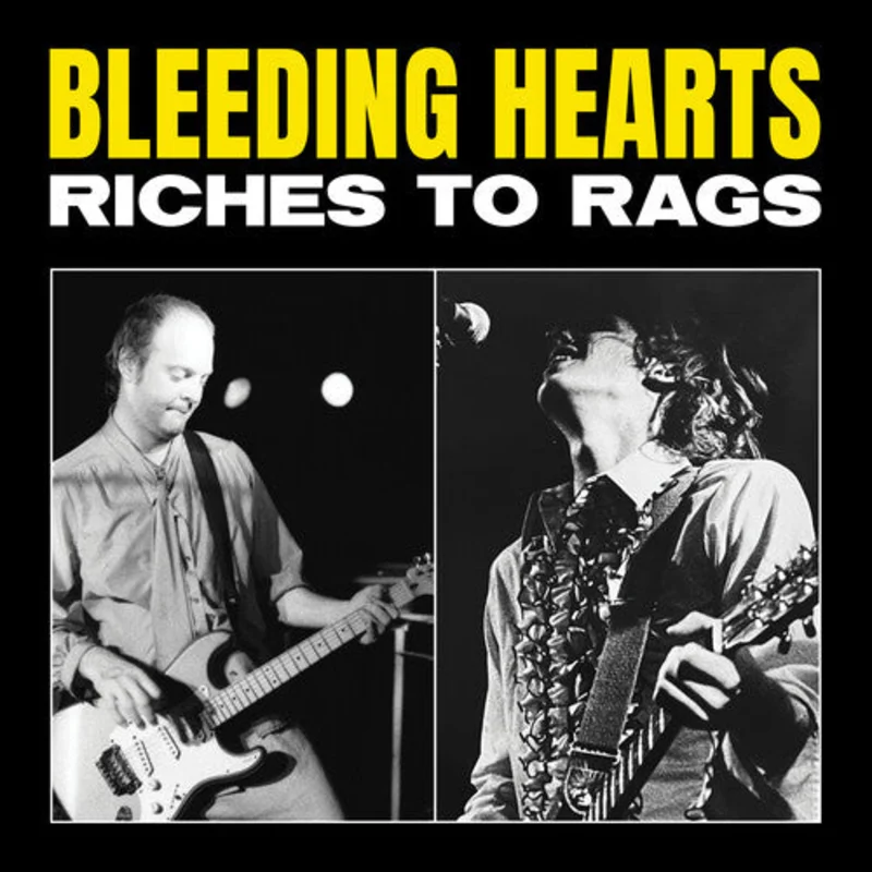 Bleeding Hearts - Riches to Rags LP