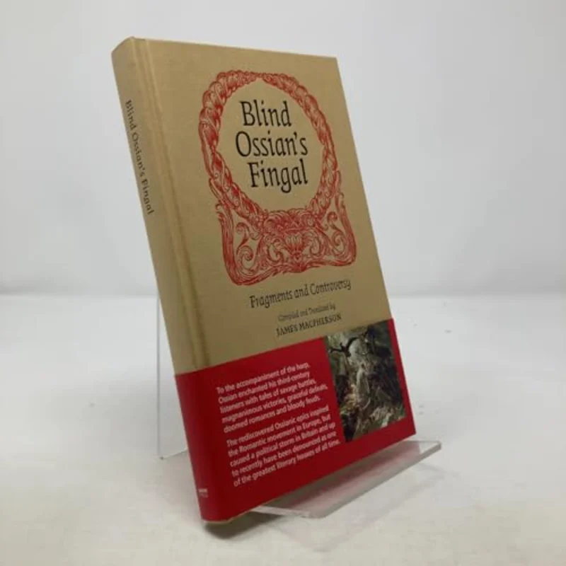 Blind Ossian's Fingal : Fragments and Controversy