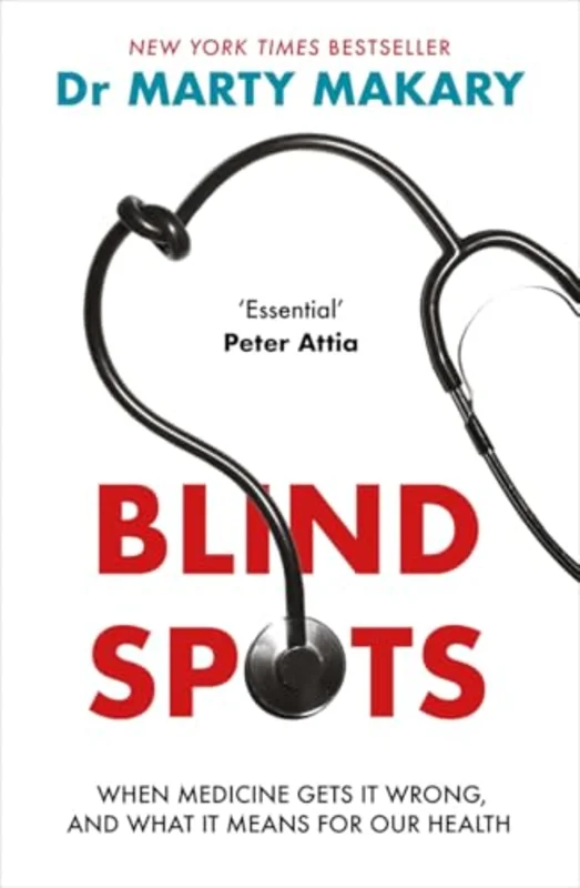 Blind Spots : When Medicine Gets It Wrong, and What It Means for Our Health
