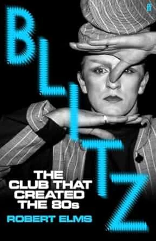 Blitz | The Club that Created the 80s (Signed Copy)