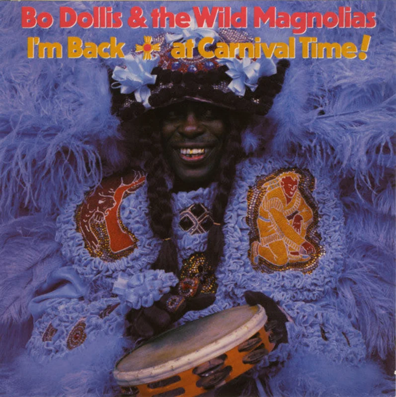 Bo Dollis & The Wild Magnolias - I'm Back At Carnival Time! (CD)