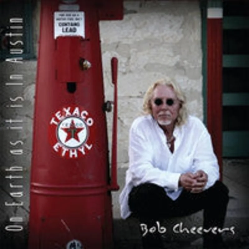 Bob Cheevers - On Earth As It Is In Austin (CD)