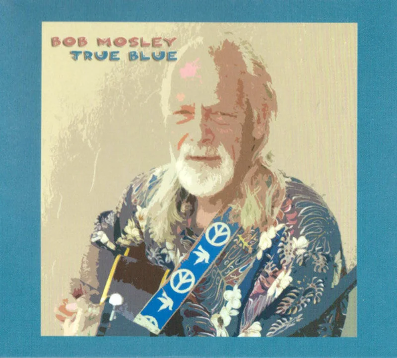 Bob Mosley - True Blue (CD)