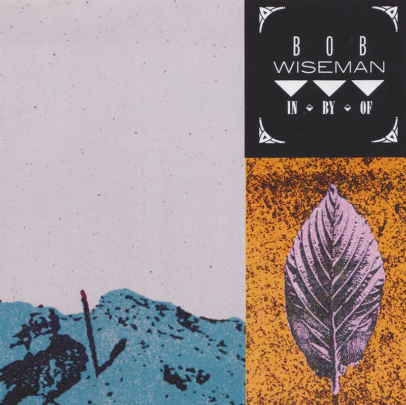 Bob Wiseman - In, By, Of (CD)