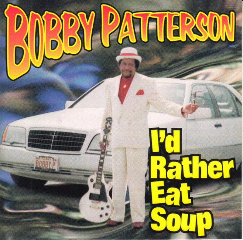 Bobby Patterson - I'd Rather Eat Soup (CD)