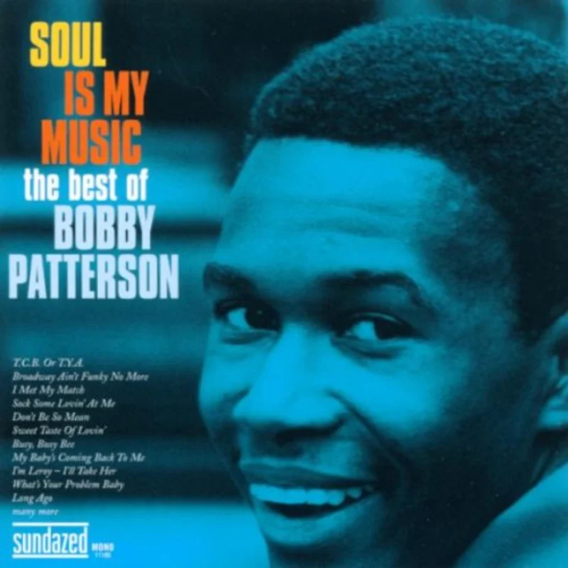 Bobby Patterson - Soul Is My Music: The Best Of Bobby Patterson [CD]