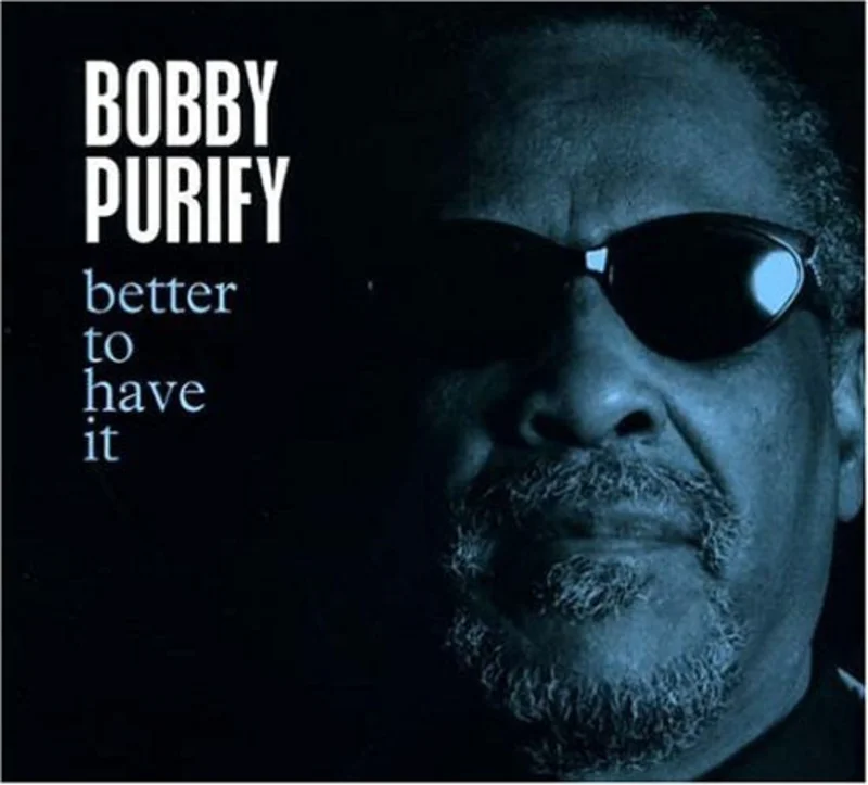 Bobby Purify - Better To Have It (CD)