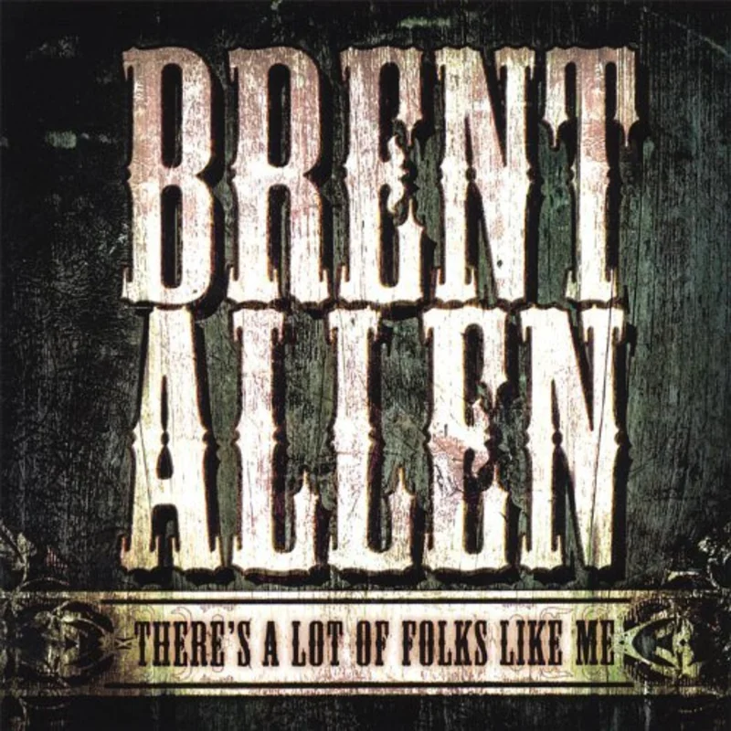Brent Allen - There's A Lot Of Folks Like Me