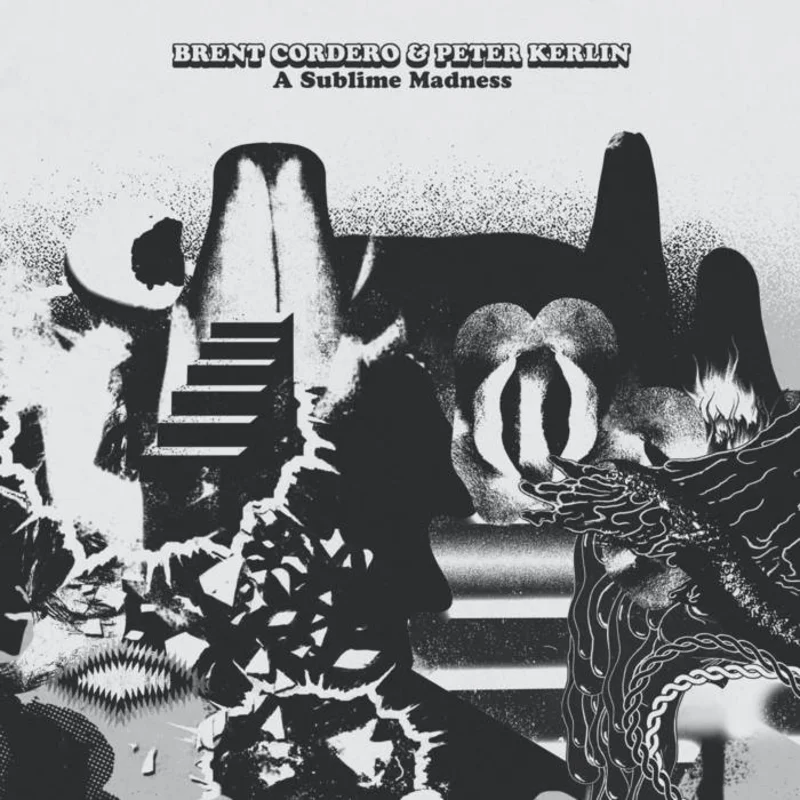 Brent Cordero & Peter Kerlin - A Sublime Madness LP