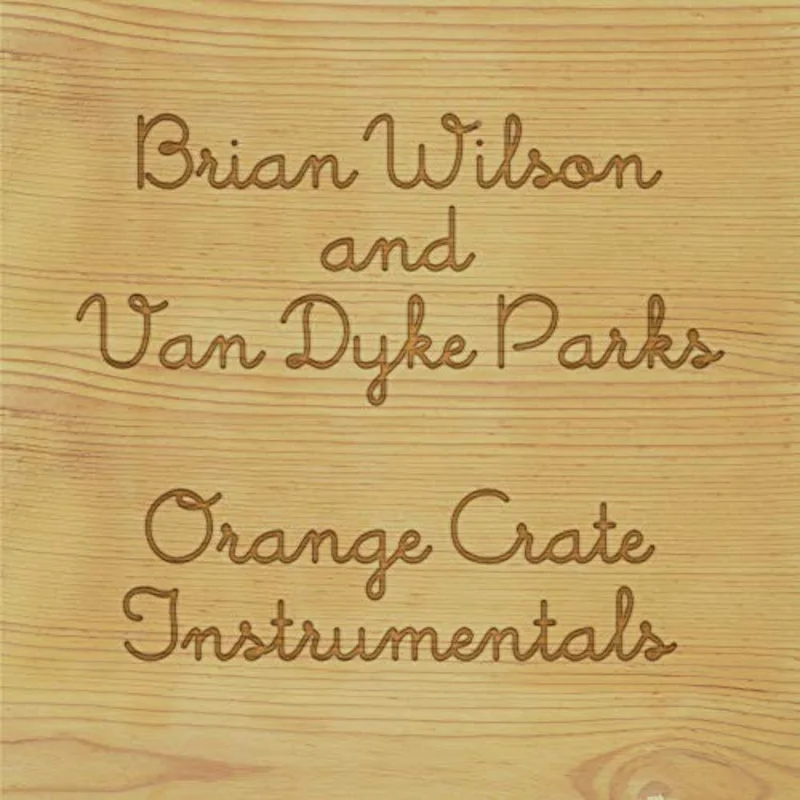Brian Wilson and Van Dyke Park - Orange Crate Instrumentals [VINYL]
