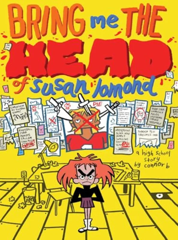 Bring Me the Head of Susan Lomond : A High School Story