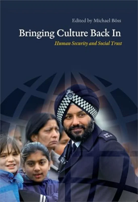 Bringing Culture Back In : Human Security & Social Trust