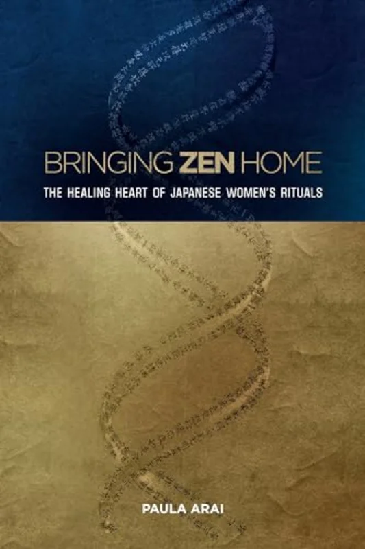 Bringing Zen Home : The Healing Heart of Japanese Women's Rituals
