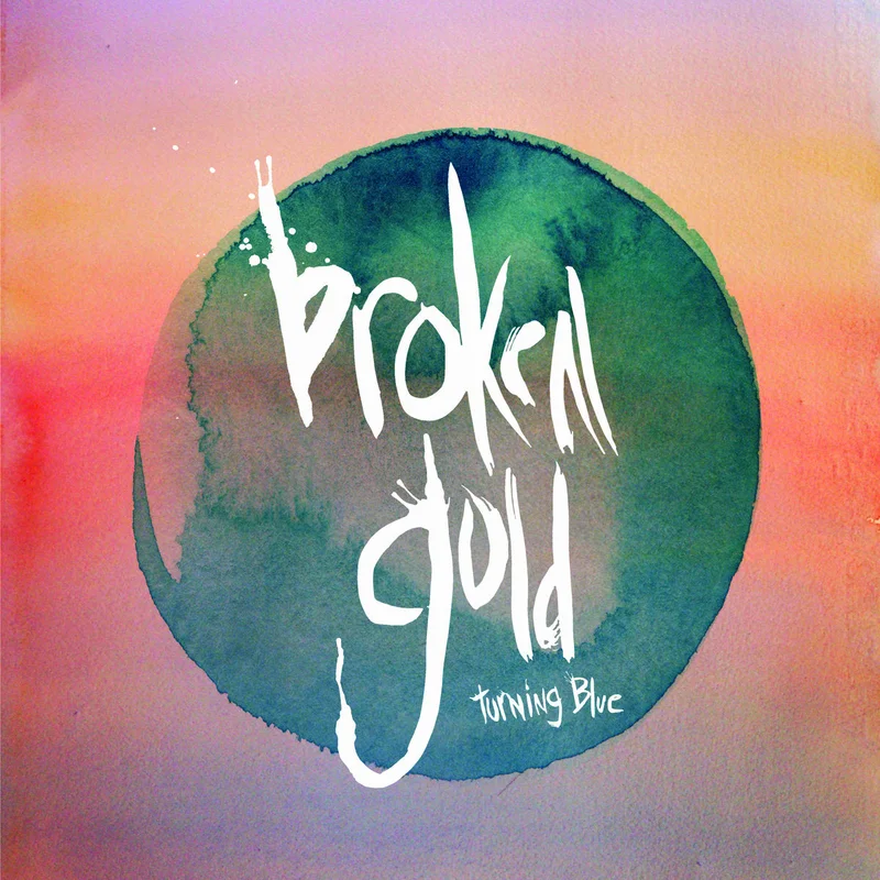Broken Gold - Turning Blue