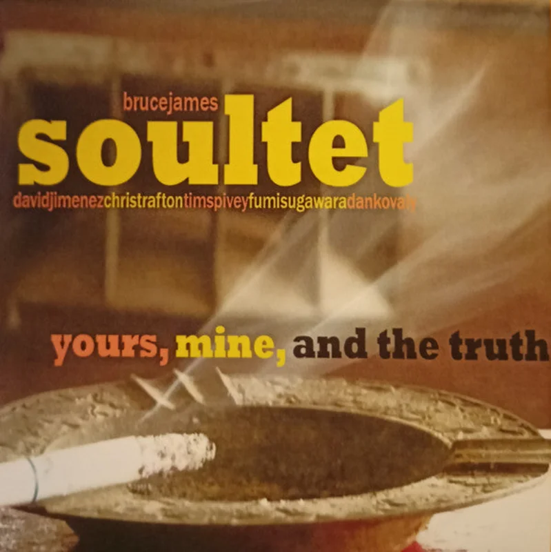 Bruce James Soultet - Yours, Mine, And The Truth (CD)