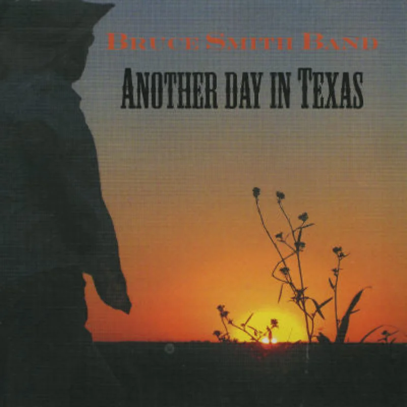 Bruce Smith Band - Another Day In Texas (CD)