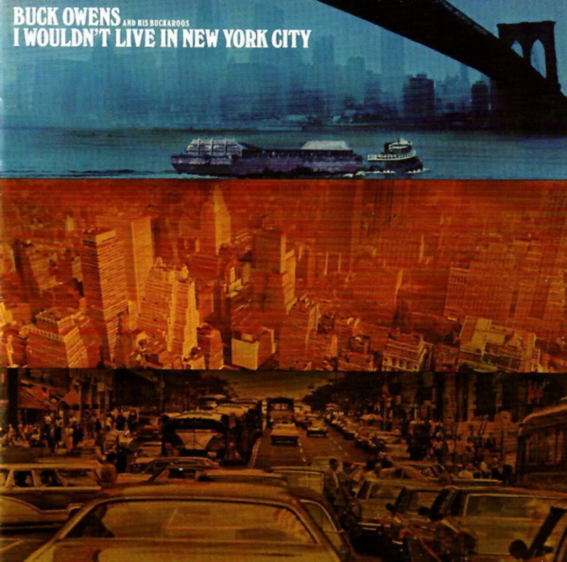 Buck Owens And His Buckaroos - I Wouldn't Live In New York City (CD)