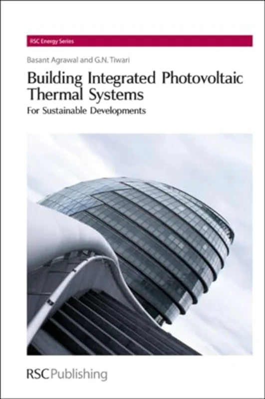 Building Integrated Photovoltaic Thermal Systems : For Sustainable Developments : Volume 4
