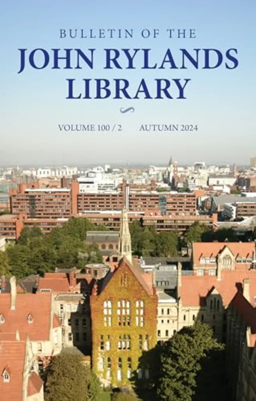 Bulletin of the John Rylands Library 100/2 : Higher Learning and Civic Cultures of Knowledge: Manchester 18242024