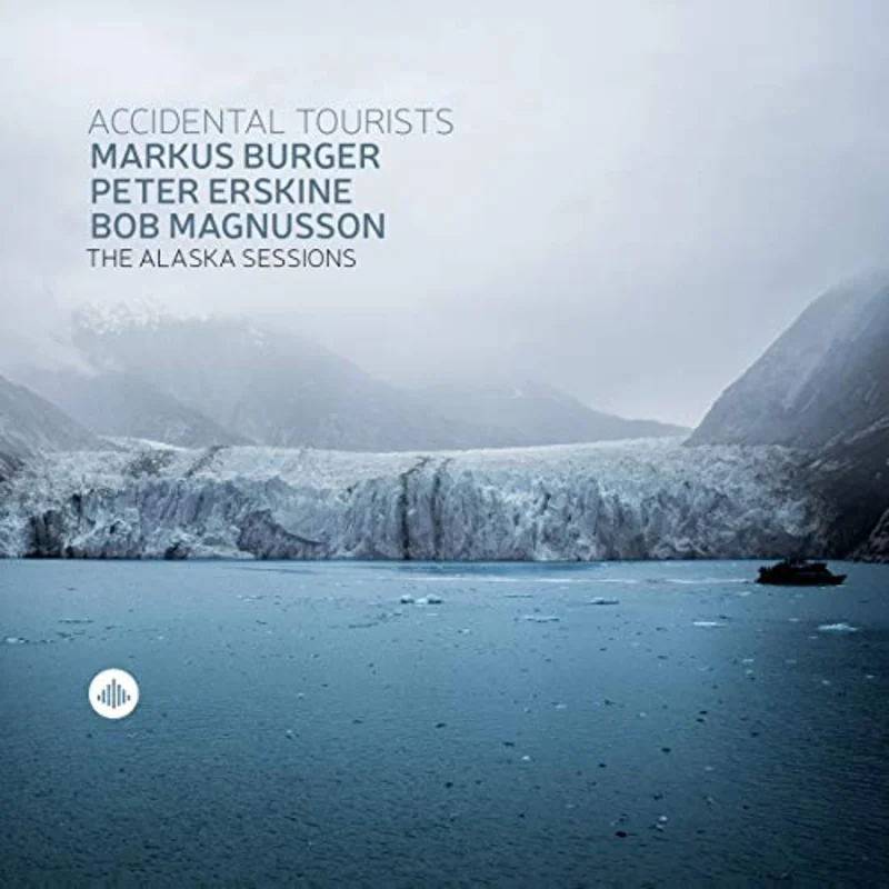 Burger Markus & P. Erskine - The Alaska Sessions - Accidental Tourists [CD]
