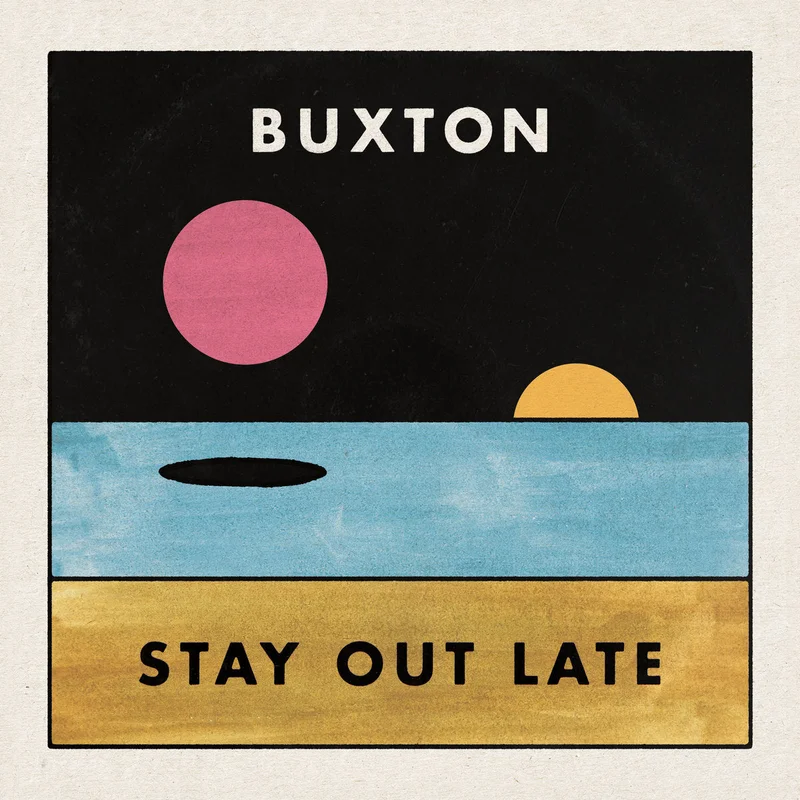 Buxton - Stay Out Late LP