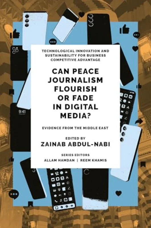 Can Peace Journalism Flourish or Fade in Digital Media? : Evidence from the Middle East