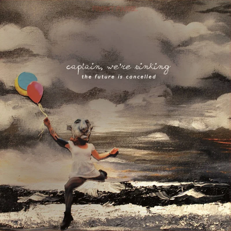 Captain, We're Sinking - The Future Is Cancelled: 10 Year Anniversary Edition LP